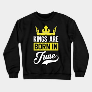 Kings Are Born In June Crewneck Sweatshirt